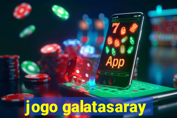 jogo galatasaray