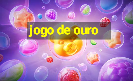 jogo de ouro