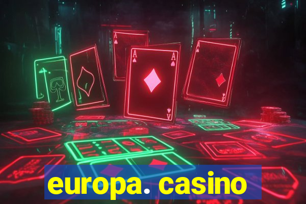 europa. casino