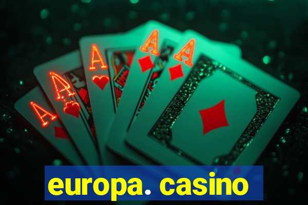 europa. casino