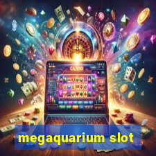 megaquarium slot