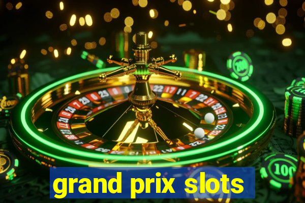 grand prix slots