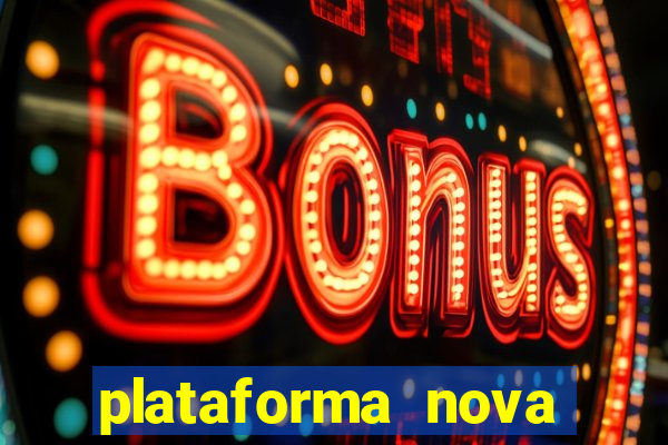 plataforma nova pagando no cadastro casino