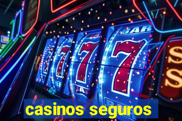 casinos seguros