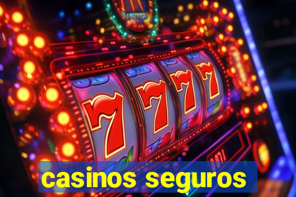 casinos seguros