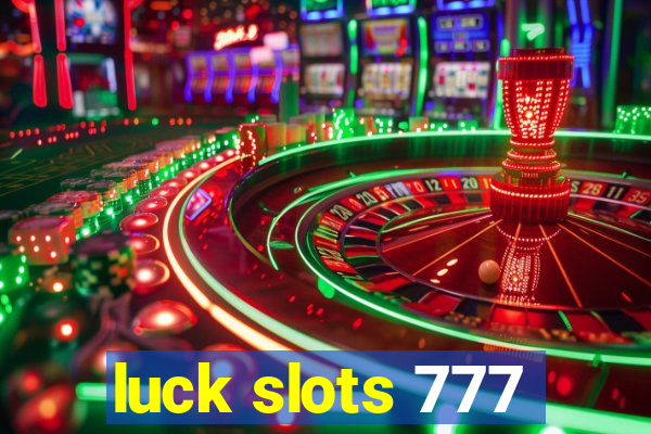 luck slots 777