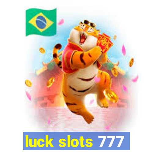 luck slots 777