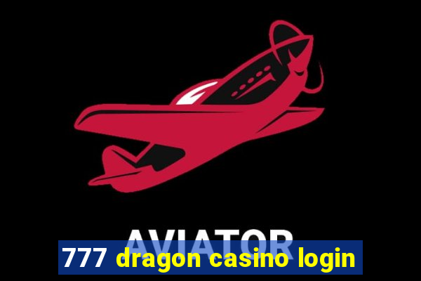 777 dragon casino login