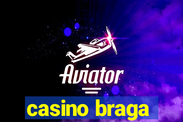 casino braga