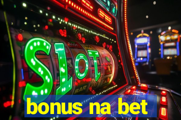 bonus na bet