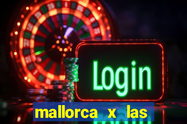 mallorca x las palmas palpite