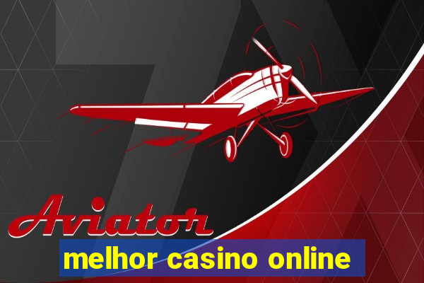 melhor casino online