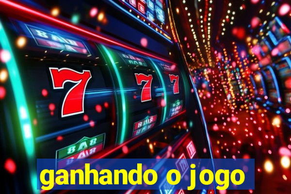 ganhando o jogo