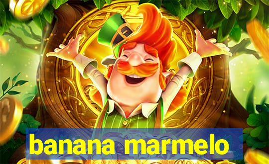 banana marmelo