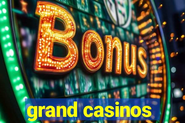 grand casinos