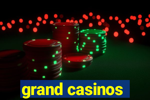 grand casinos