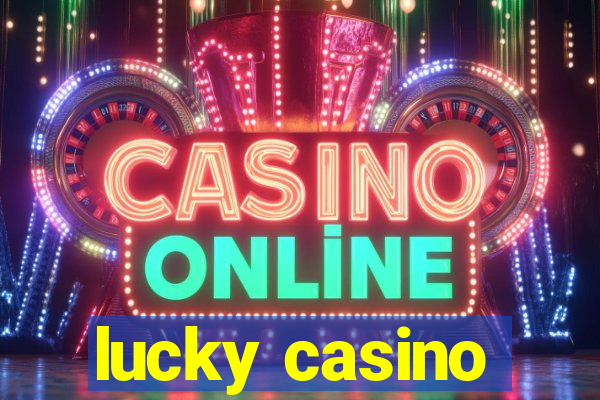 lucky casino