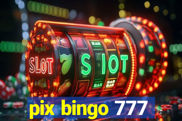 pix bingo 777