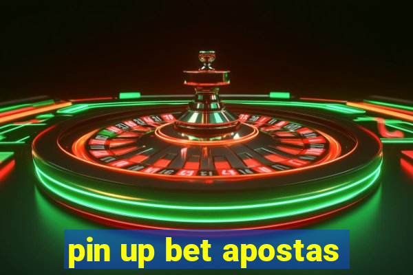 pin up bet apostas