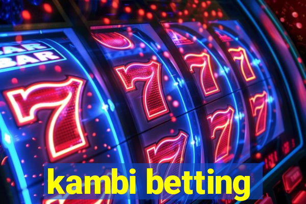 kambi betting