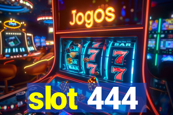 slot 444