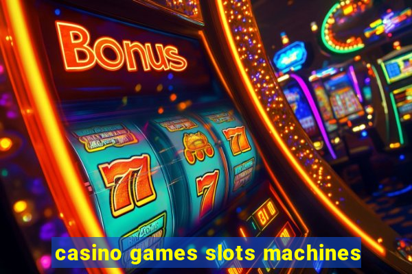 casino games slots machines