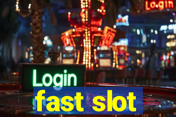 fast slot