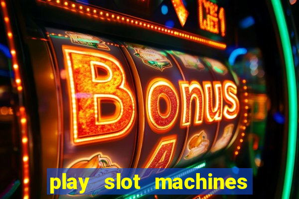 play slot machines for free