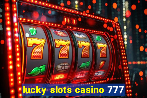 lucky slots casino 777