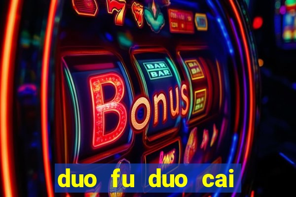 duo fu duo cai slot machine