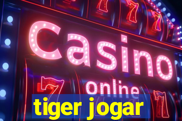 tiger jogar