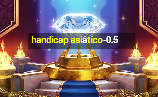 handicap asiático-0.5