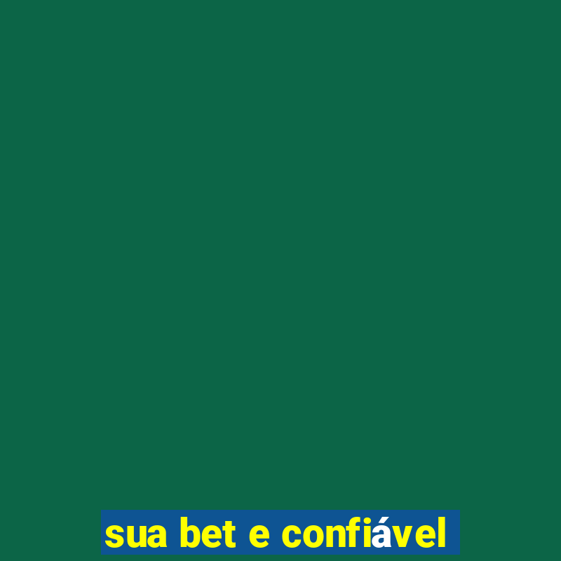 sua bet e confiável