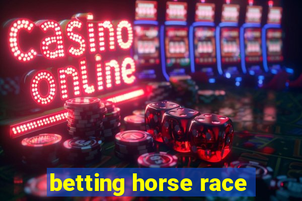 betting horse race