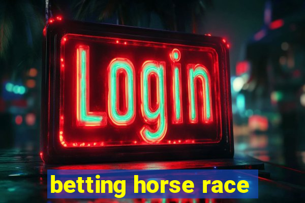 betting horse race