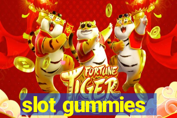 slot gummies