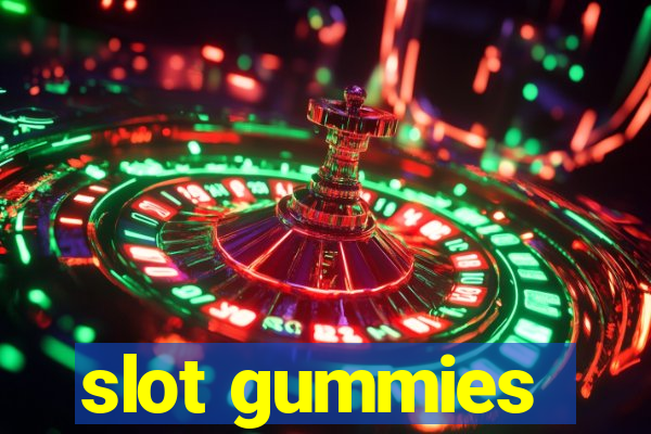 slot gummies