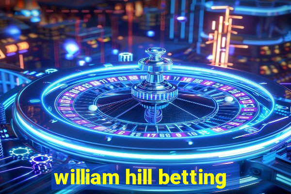 william hill betting