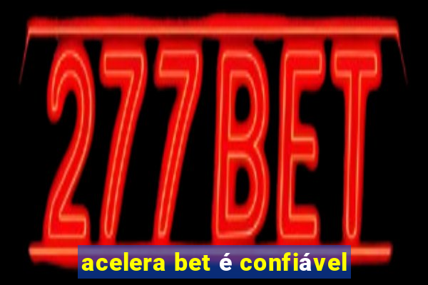 acelera bet é confiável