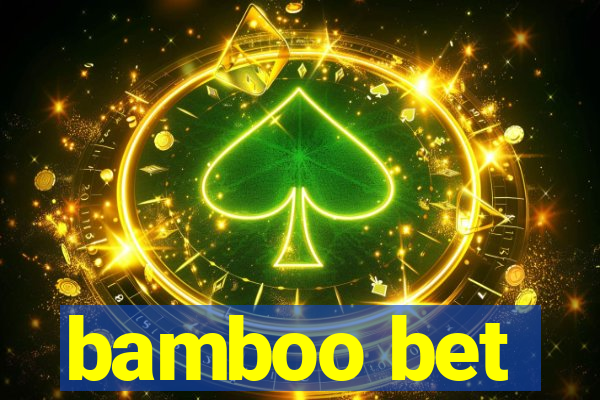 bamboo bet