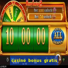 casino bonus gratis sem deposito