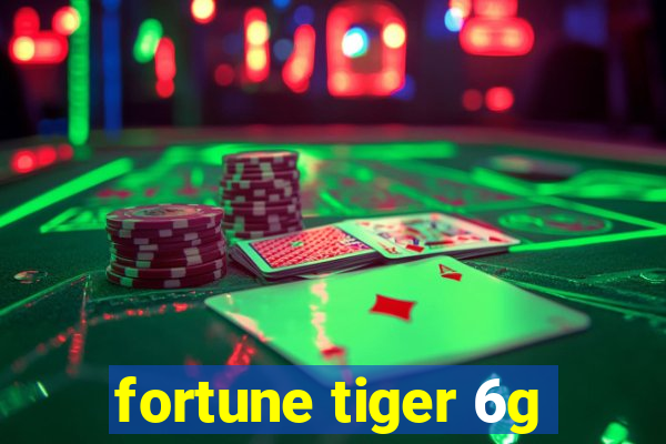 fortune tiger 6g