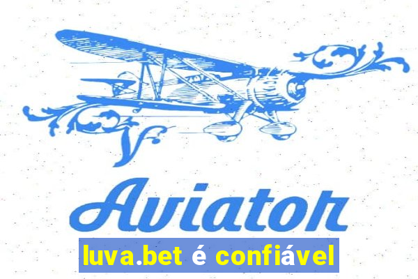 luva.bet é confiável