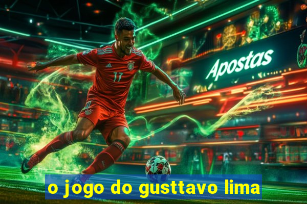 o jogo do gusttavo lima