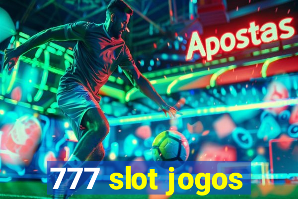 777 slot jogos