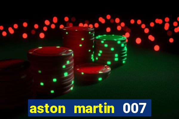 aston martin 007 casino royale