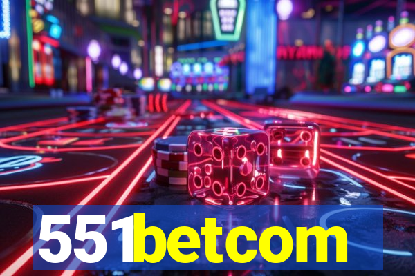 551betcom