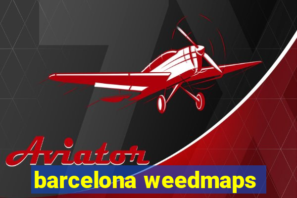 barcelona weedmaps