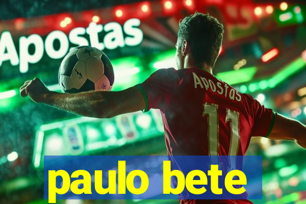 paulo bete