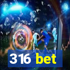 316 bet